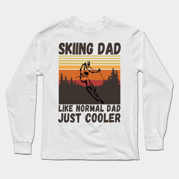 Skiing Dad Like A Normal Dad Just Cooler Funny Skiing Dad definition Long Sleeve T-Shirt by JustBeSatisfied